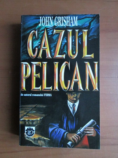 Anticariat: John Grisham - Cazul Pelican