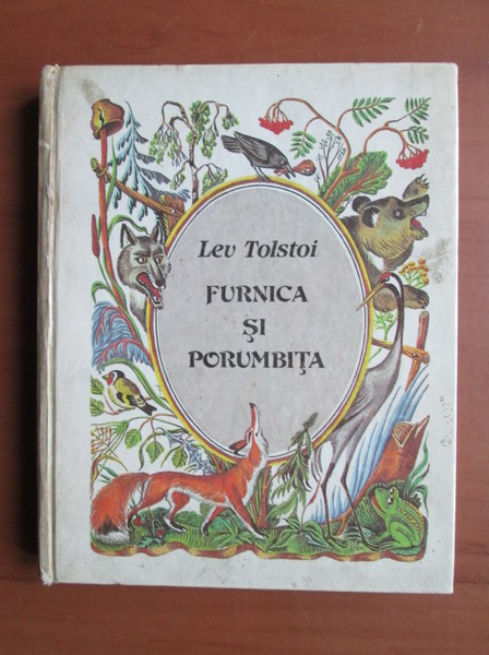 Anticariat: Lev Tolstoi - Furnica si porumbita
