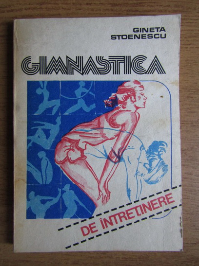 Anticariat: Gineta Stoenescu - Gimnastica de intretinere