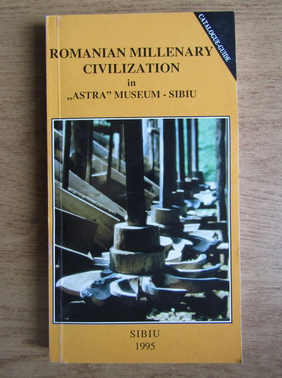 Anticariat: Romanian millenary civilization in Astra Museum, Sibiu