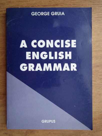 Anticariat: George Gruia - A concise english grammar
