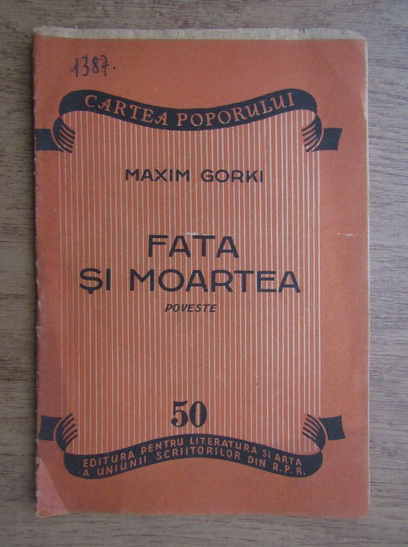 Anticariat: Maxim Gorki - Fata si Moartea (1938)