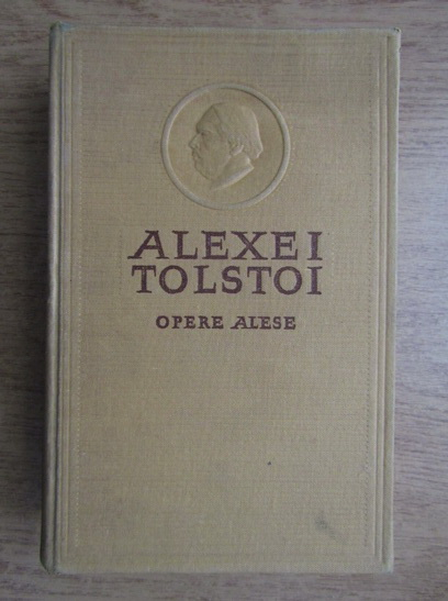 Anticariat: Alexei Tolstoi - Opere alese (volumul 4)