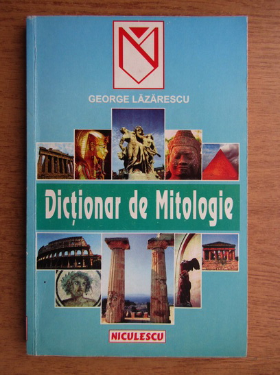 Anticariat: George Lazarescu - Dictionar de mitologie
