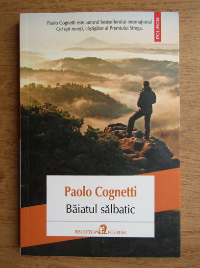 Anticariat: Paolo Cognetti - Baiatul salbatic