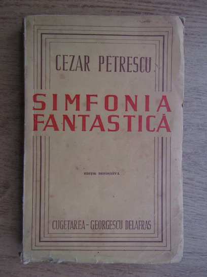 Anticariat: Cezar Petrescu - Simfonia fantastica (1944)