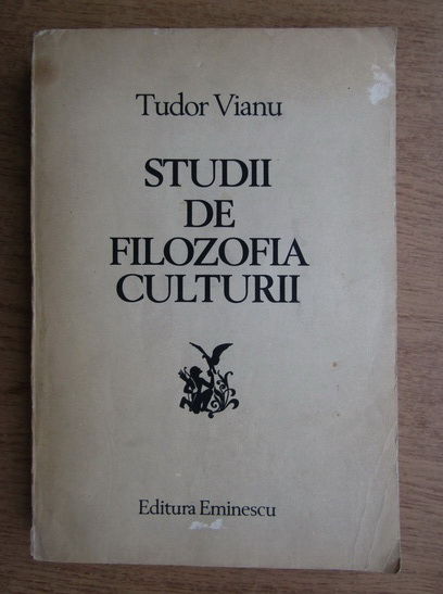 Anticariat: Tudor Vianu - Studii de filozofia culturii
