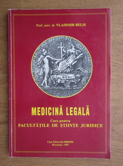 Anticariat: Vladimir Belis - Curs de medicina legala pentru facultatile de stiinte juridice