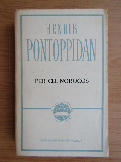Anticariat: Henrik Pontoppidan - Per cel norocos