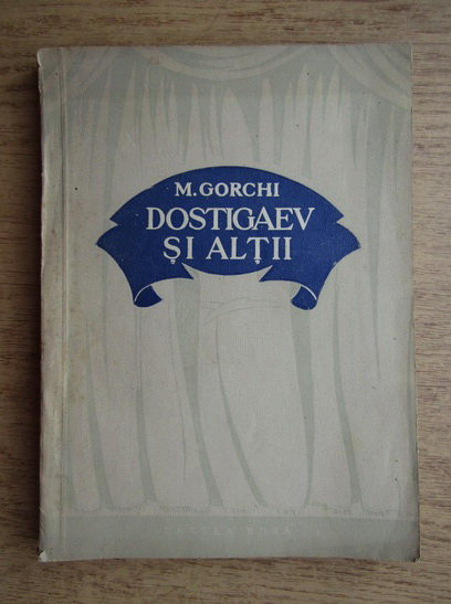 Anticariat: M. Gorchi - Dostigaev si altii