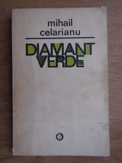 Anticariat: Mihail Celarianu - Diamant verde