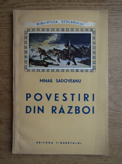 Anticariat: Mihail Sadoveanu - Povestiri din razboi