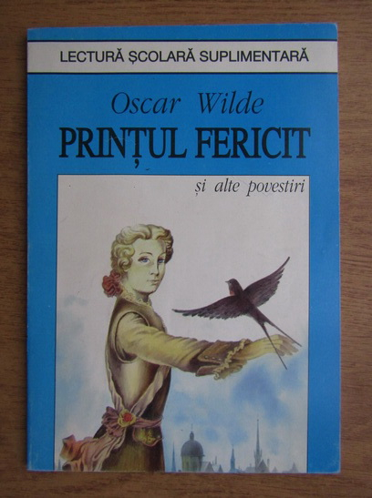 Anticariat: Oscar Wilde - Printul fericit si alte povestiri