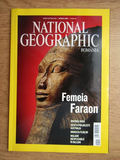 Anticariat: Revista National Geographic. Femeia Faraon (aprilie 2009)