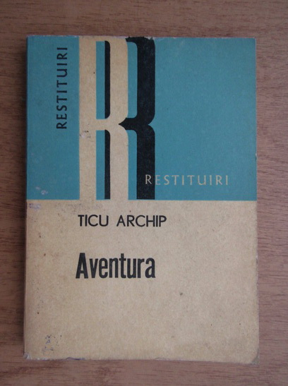 Anticariat: Ticu Archip - Aventura