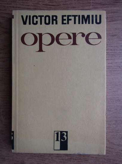 Anticariat: Victor Eftimiu - Opere (volumul 13)