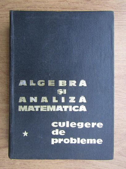 Anticariat: N. Donciu - Algebra si analiza matematica. Culegere de probleme