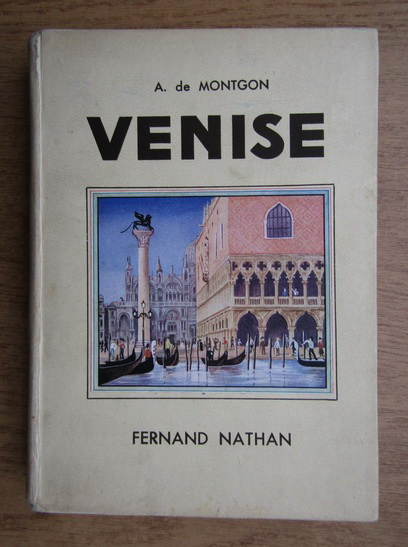 Anticariat: A. de Montgon - Venise (1937)