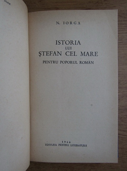 Nicolae Iorga - Istoria lui Stefan cel Mare pentru poporul roman