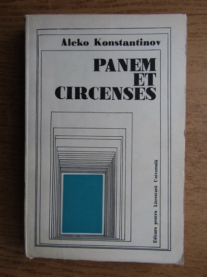 Anticariat: Aleko Konstantinov - Panem et circenses