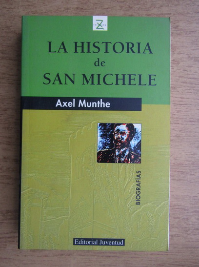 Anticariat: Axel Munthe - La historia de San Michele
