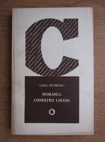 Anticariat: Liviu Petrescu - Romanul conditiei umane