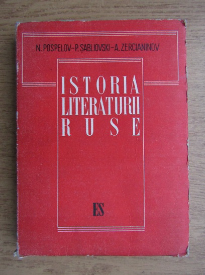 Anticariat: P. N. Pospelov - Istoria literaturii ruse