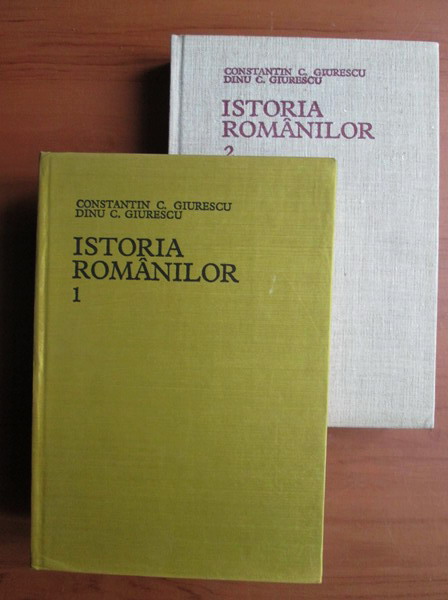 Anticariat: Constantin C. Giurescu, Dinu C. Giurescu - Istoria romanilor (2 volume)