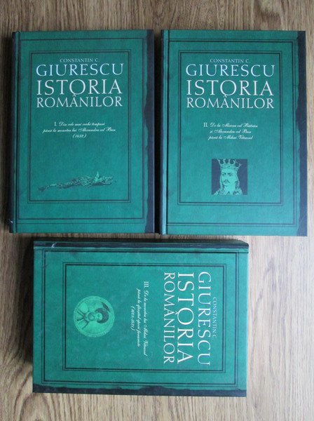 Anticariat: Constantin C. Giurescu - Istoria Romanilor (3 volume)