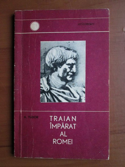 Anticariat: D. Tudor - Traian, imparat al Romei