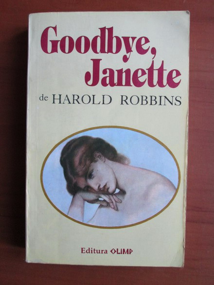 Anticariat: Harold Robbins - Goodbye, Janette