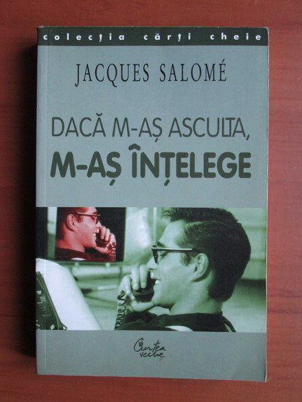 Anticariat: Jacques Salome - Daca m-as asculta, m-as intelege