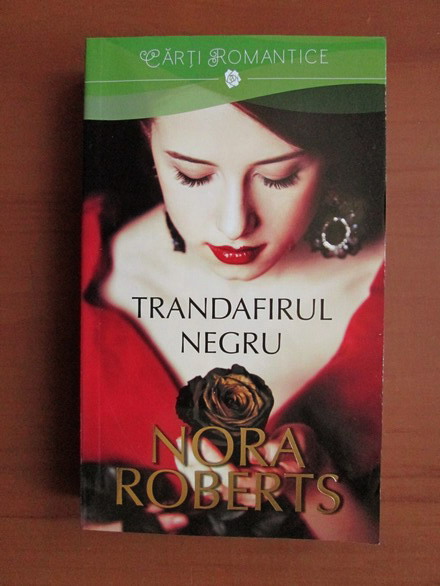 Anticariat: Nora Roberts - Trandafirul negru