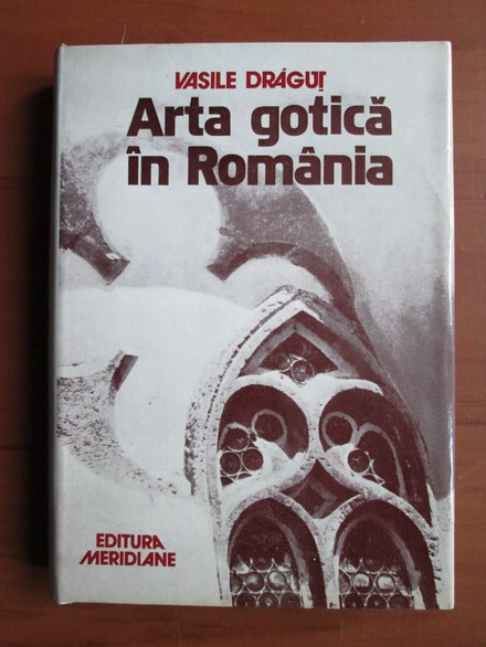 Anticariat: Vasile Dragut - Arta gotica in Romania