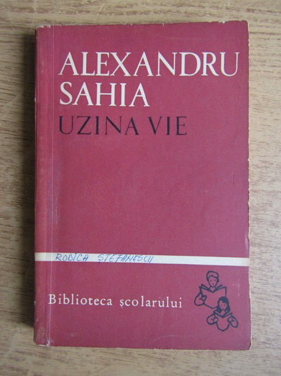 Anticariat: Alexandru Sahia - Uzina vie 