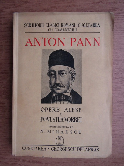 Anticariat: Anton Pann - Opere alese. Povestea vorbei (volumul 1, 1941)