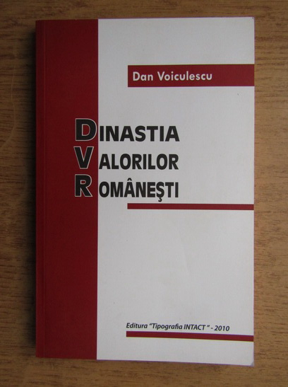 Anticariat: Dan Voiculescu - Dinastia valorilor romanesti