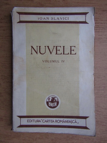 Anticariat: Ioan Slavici - Nuvele (volumul 4, aproximativ 1935)