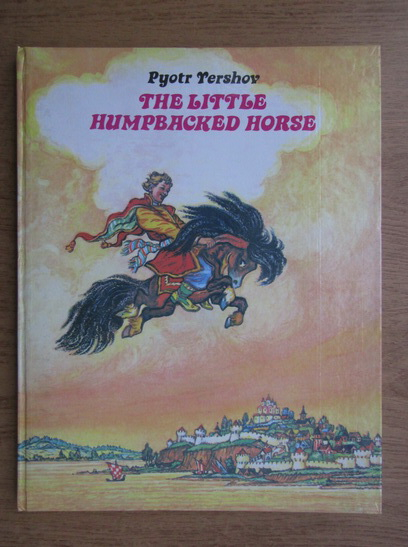 Anticariat: Pyot Yershov - The little humpbacked horse
