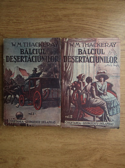 Anticariat: W. M. Thackeray - Balciul desertaciunilor (2 volume)