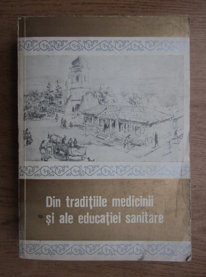 Anticariat: G. Bratescu - Din traditiile medicinii si ale educatiei sanitare