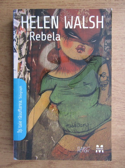 Anticariat: Helen Walsh - Rebela