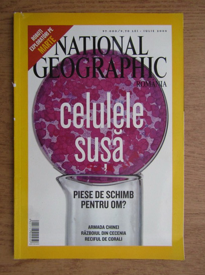 Anticariat: National Geographic - National Geographic, Iulie 2005, Celulele susa piese de schimb pentru om