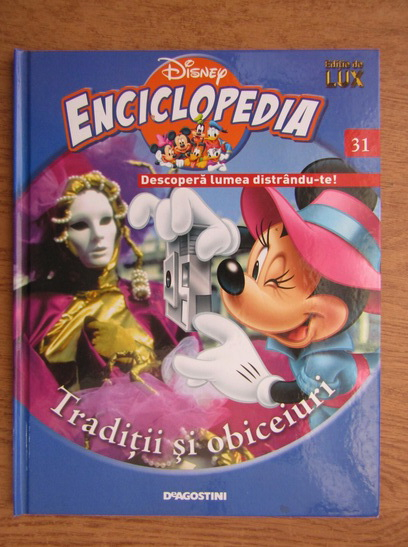 Anticariat: Enciclopedia Disney. Descopera lumea distrandu-te! Traditii si obiceiuri