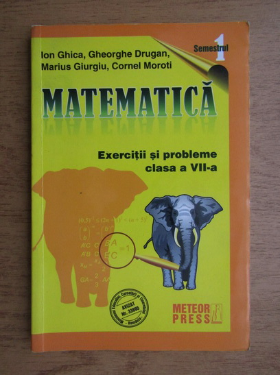 Anticariat: Gheorghe Drugan, Ion Ghica, Cornel Moroti - Matematica, exercitii si probleme clasa a VII-a