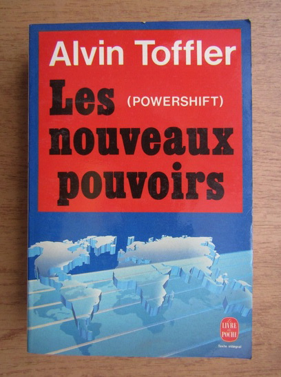 Anticariat: Alvin Toffler - Les nouveaux pouvoirs. Powershift
