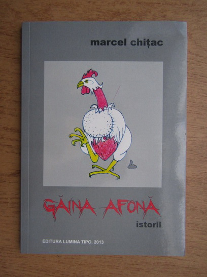 Anticariat: Marcel Chitac - Gaina afona. Istorii