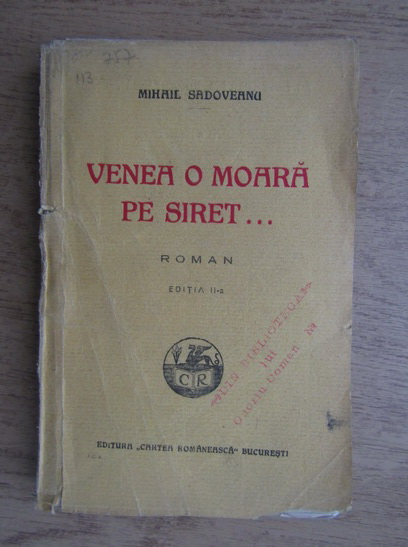 Anticariat: Mihail Sadoveanu - Venea o moara pe Siret (1926)