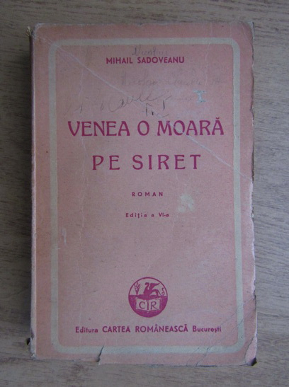 Anticariat: Mihail Sadoveanu - Venea o moara pe Siret (1943)