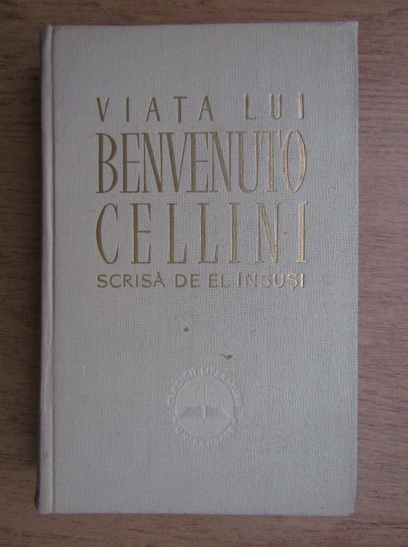 Anticariat: Stefan Crudu - Viata lui Benvenuto Cellini scrisa de el insusi 